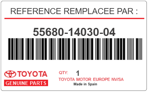 TOYOTA - 55680-14030-04 REFERENCE REMPLACEE PAR :