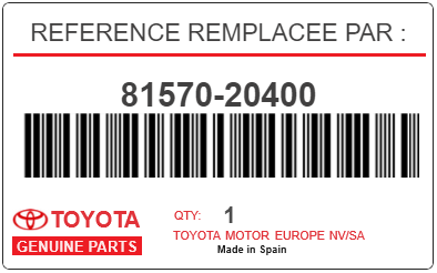 TOYOTA - 81570-20400 REFERENCE REMPLACEE PAR :